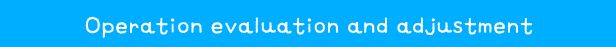 Operation evaluation and adjustment