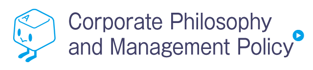 Corporate Philosophy and Management Policy